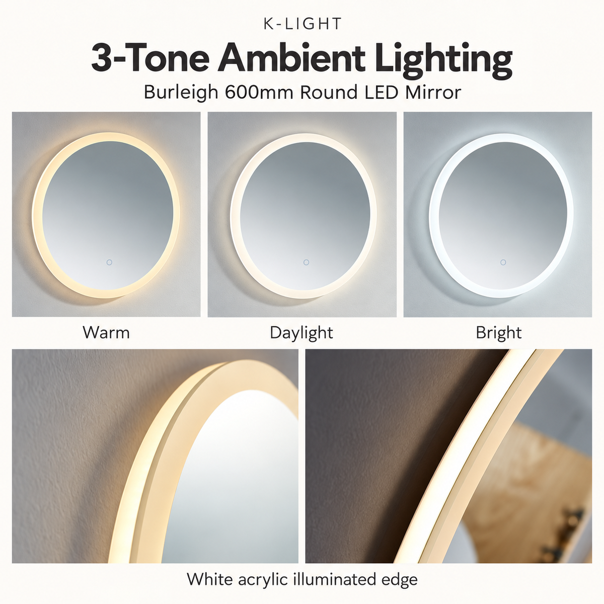 K-LIGHT Burleigh mirror showing Warm, Daylight and Bright lighting settings with illuminated acrylic edge close-ups.